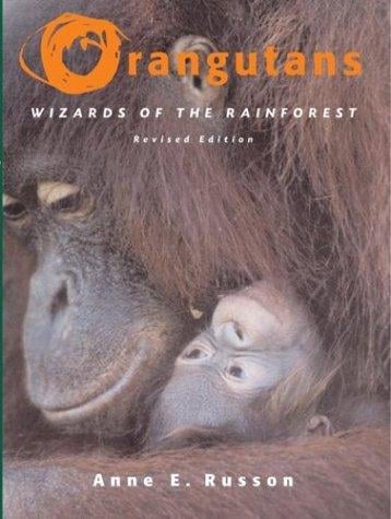 Orangutans: Wizards of the Rain Forest