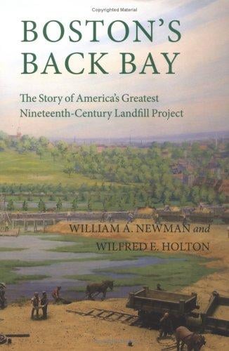 Boston's Back Bay: The Story of America's Greatest Nineteenth-Century Landfill Project