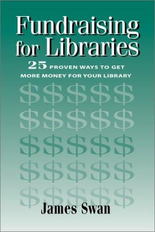 Fundraising for libraries: 25 proven ways to get more money for your library