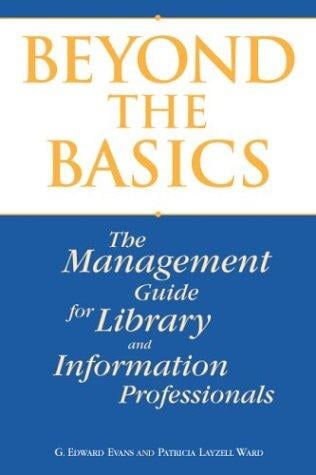 Beyond the basics: the management guide for library and information professionals