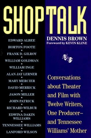 Shoptalk: Conversations About Theater and Film With Twelve Writers, One Producer and Tennesee Williams' Mother