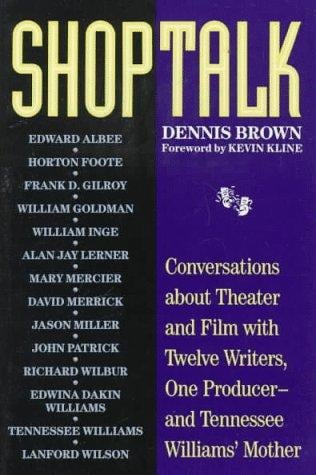 Shoptalk: Conversations About Theater and Film With Twelve Writers, One Producer-And Tennessee Williams' Mother