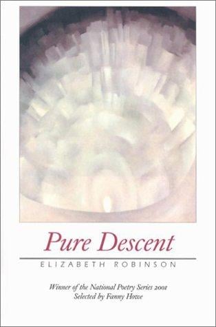 Pure Descent (New American Poetry, 38)