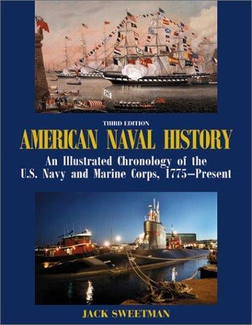 American naval history: an illustrated chronology of the U.S. Navy and Marine Corps, 1775-present