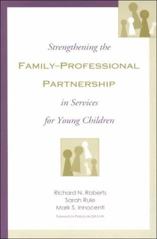 Strengthening the family-professional partnership in services for young children