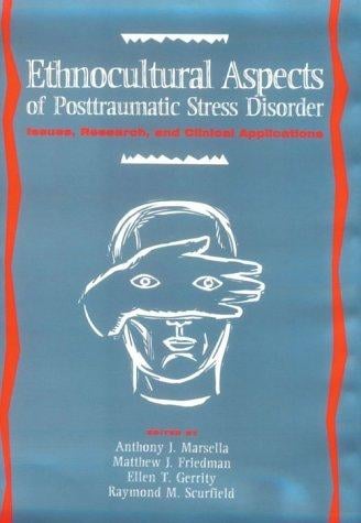 Ethnocultural aspects of posttraumatic stress disorder: issues, research, and clinical applications