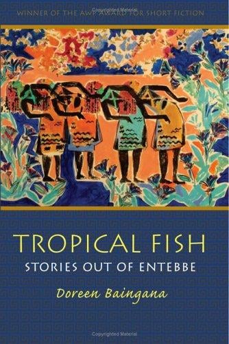 Tropical fish: stories out of Entebbe