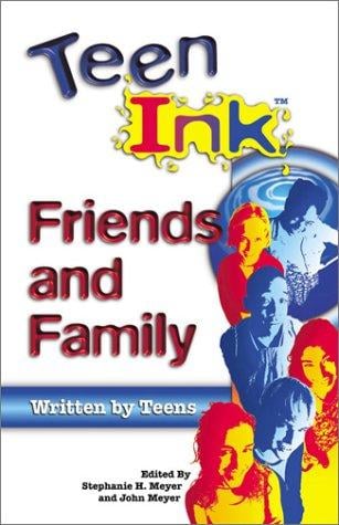 Teen Ink: friends and family