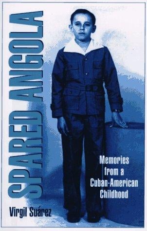 Spared Angola: memories from a Cuban-American childhood