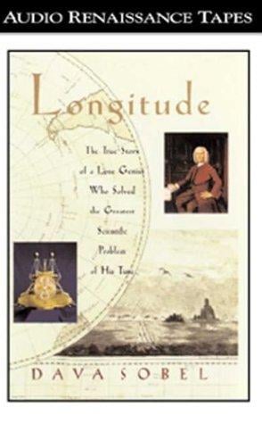 Longitude: The True Story of the Lone Genius Who Solved the Greatest Scientific Problem of His Time