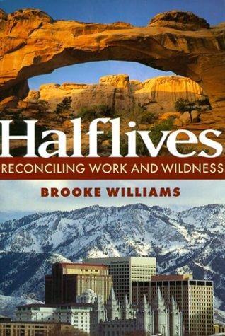 Halflives: Reconciling Work And Wildness