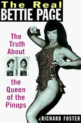 real Bettie Page: the truth about the queen of the pinups
