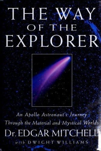 The way of the explorer: an Apollo astronaut's journey through the material and mystical worlds
