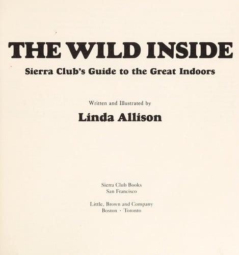 The wild inside: Sierra Club's guide to the great indoors