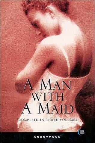 A Man with a Maid Vol.'s I, II, III