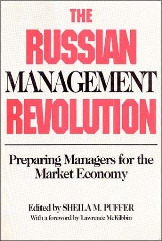 The Russian Management Revolution: Preparing Managers for the Market Economy