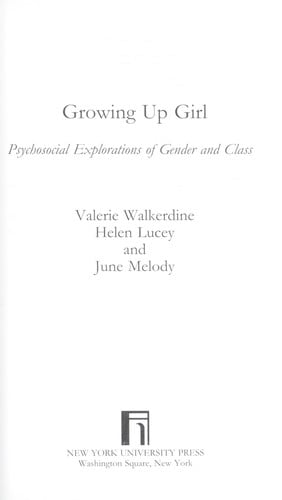 Growing up girl: psychosocial explorations of gender and class
