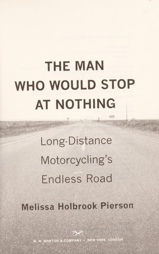 The man who would stop at nothing: long-distance motorcycling's endless road