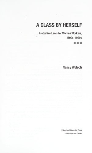 A class by herself: protective laws for women workers, 1890s-1990s