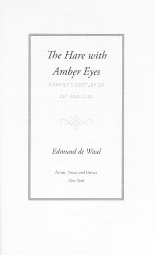 The hare with amber eyes: a family's century of art and loss