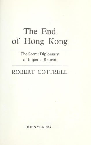The end of Hong Kong: the secret diplomacy of imperial retreat