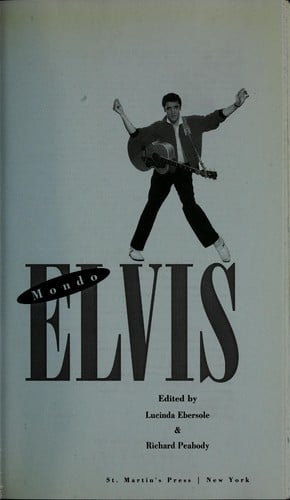 Mondo Elvis: A Collection of Stories and Poems about Elvis