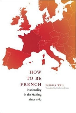 How to be French: nationality in the making since 1789