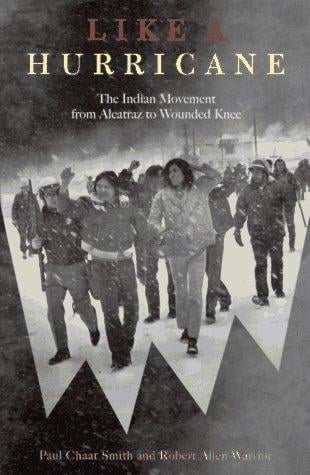 Like a Hurricane: The Indian Movement from Alcatraz to Wounded Knee