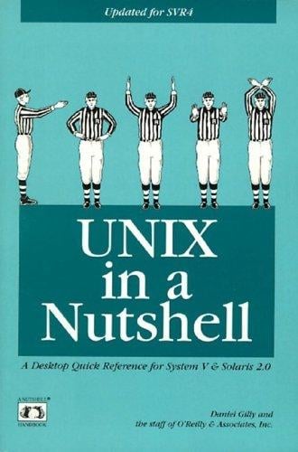 UNIX in a nutshell: a desktop quick reference for System V Release 4 and Solaris 2.0