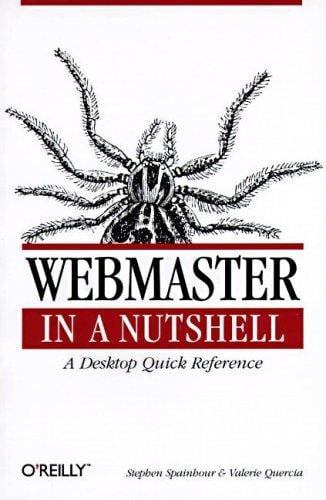 Webmaster in a nutshell: a desktop quick reference
