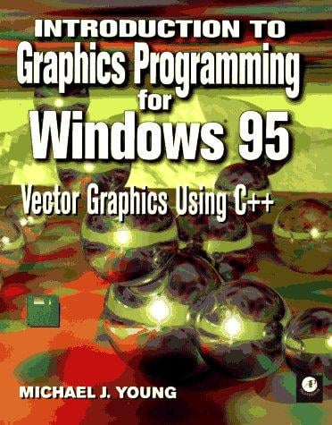 Introduction to Graphics Programming for Windows 95: Vector Graphics Using C++