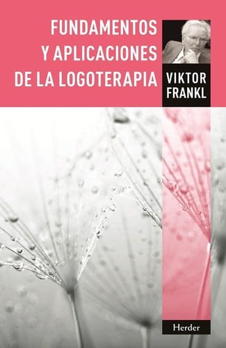 Fundamentos y aplicaciones de la logoterapia