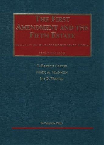 The First Amendment and the fifth estate: regulation of electronic mass media