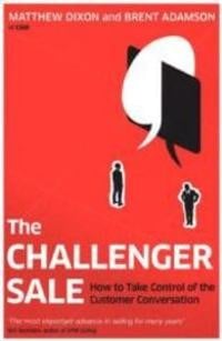 The Challenger sale: How to take control of the customer conversation
