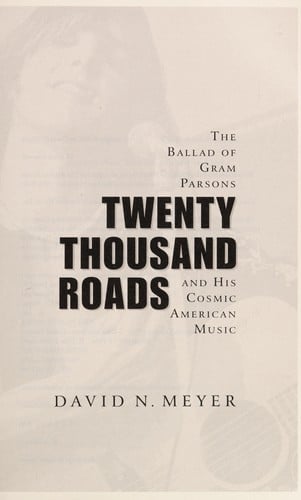 Twenty thousand roads: the ballad of Gram Parsons and his cosmic American music