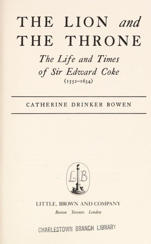 The lion and the throne: the life and times of Sir Edward Coke (1552-1634)
