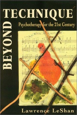 Beyond technique: psychotherapy for the 21st century