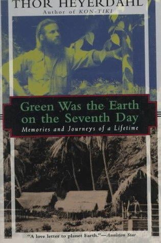 Green was the earth on the seventh day: memories and journeys of a lifetime
