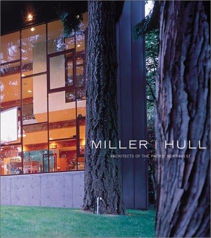 Miller/Hull: Architects of the Pacific Northwest