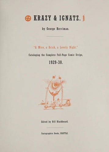 Krazy & Ignatz: "A mice, a brick, a lovely night" : cataloging the complete full-page comic strips, 1929-30