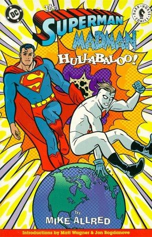 Superman / Madman Hullabaloo!