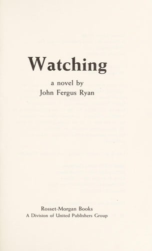 Watching: a novel