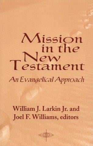 Mission in the New Testament: An Evangelical Approach (American Society of Missiology Series)