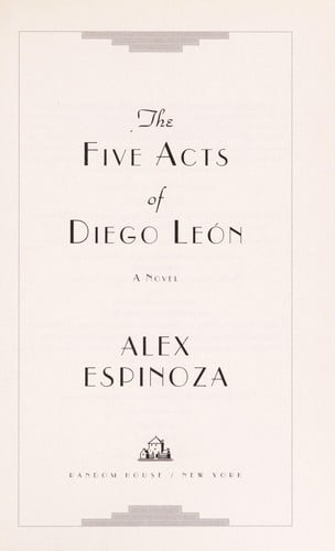 The five acts of Diego Leon: a novel