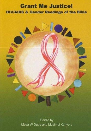 Grant Me Justice!: HIV/Aids & Gender Readings of the Bible (Women from the Margins)