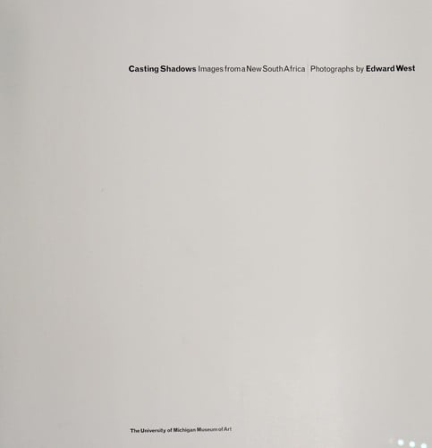 Casting Shadows: Images from a New South Africa