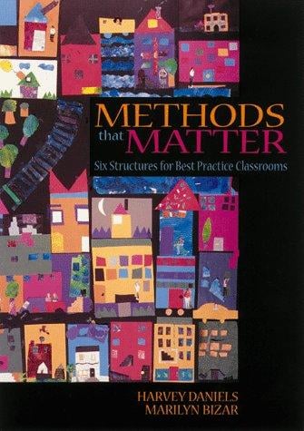 Methods that matter: six structures for best practice classrooms