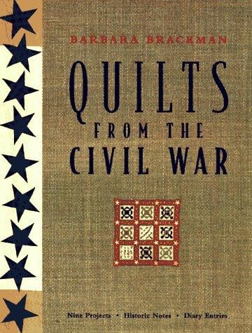 Quilts from the Civil War: nine projects, historic notes, diary entries