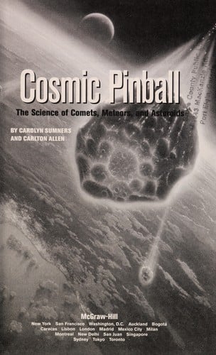 Cosmic pinball: the science of comets, meteors, and asteroids