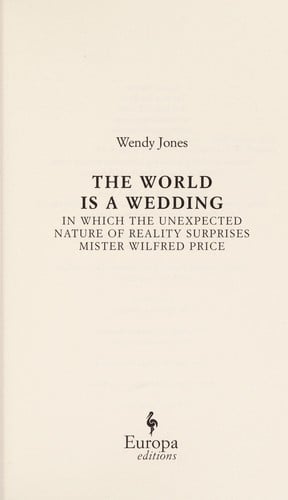 The world is a wedding: in which the unexpected nature of reality surprises Mister Wilfred Price